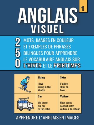 cover image of Anglais Visuel 1--Hiver et Printemps--250 images, 250 mots et des exemples de phrases--L'Anglais facile a lire